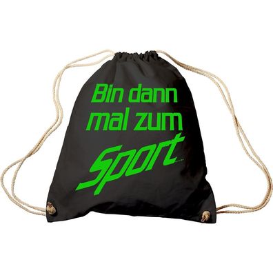 Trend-Bag mit Aufdruck - Bin dann mal zum Sport - 65006 - Turnbeutel Sporttasche Ruck