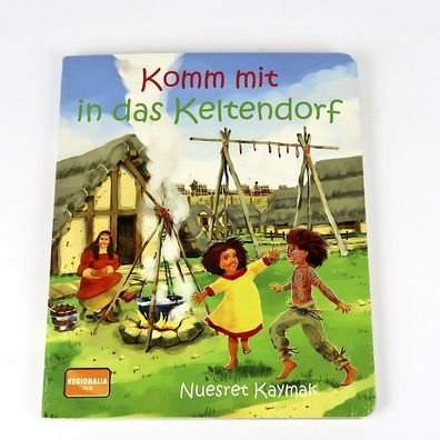 Komm mit in das Keltendorf - Pappbilderbuch Kinderbuch Mittelalter Kelten