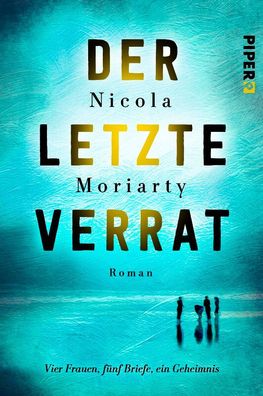 Der letzte Verrat: Roman, Nicola Moriarty