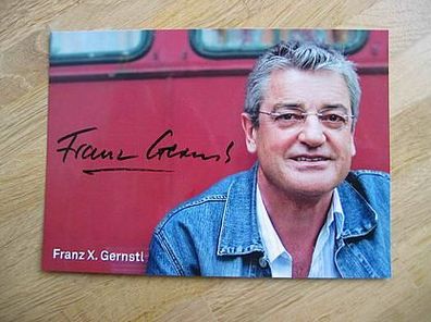 Gernstl unterwegs - Franz Xaver Gernstl - handsigniertes Autogramm!!!