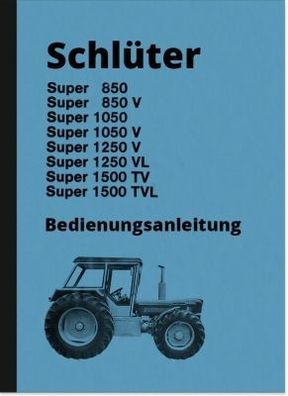 Bedienungsanleitung Schlüter Super 850 -Super 1500, Traktor, Trecker, Landtechnick