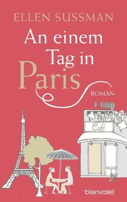 An einem Tag in Paris: Roman, Ellen Sussman