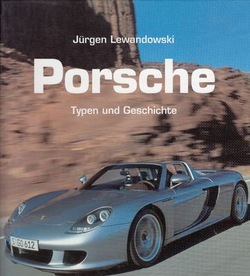 Porsche - Typen und Geschichte