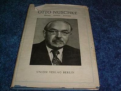 Otto Nuschke-Mensch-Politker-Journalist