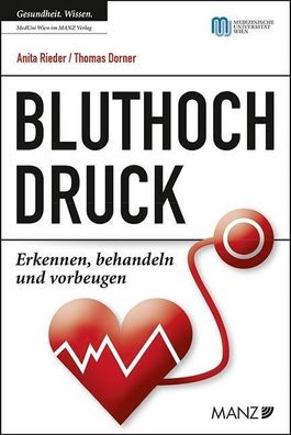 Bluthochdruck: Erkennen, behandeln und vorbeugen, Anita Rieder, Thomas Dorn ...