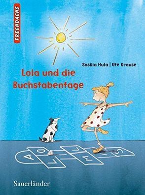 Lola und die Buchstabentage von Saskia Hula (2008, Gebunden) Erstleser NEU