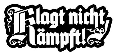 1x Klagt nicht fights - German armed forces SOLDAT hooligan ultras