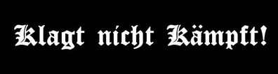 2x Klagt nicht kämpft xx Wehrmacht SOLDAT hooligan ultras Wehrmacht Deutschland