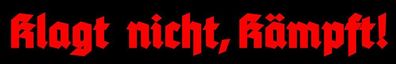 3x Klagt nicht kämpft... Wehrmacht SOLDAT hooligan ultras Wehrmacht Deutschland