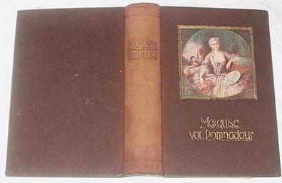 Marquis von Pompadour und die Frauen Ludwigs XV.