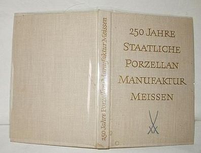 250 Jahre Staatliche Porzellan Manufaktur Meissen