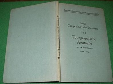 Born`s Compendium der Anatomie - Topographische Anatomie