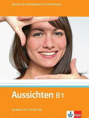 Aussichten-Paket B1: Deutsch als Fremdsprache f?r Erwachsene. Kursbuch + 2 ...