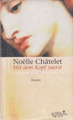 Mit dem Kopf zuerst - Noelle Chatelet