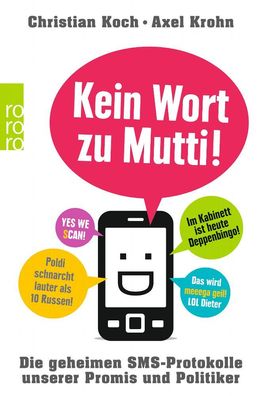 Kein Wort zu Mutti!: Die geheimen SMS-Protokolle unserer Promis und Politik ...