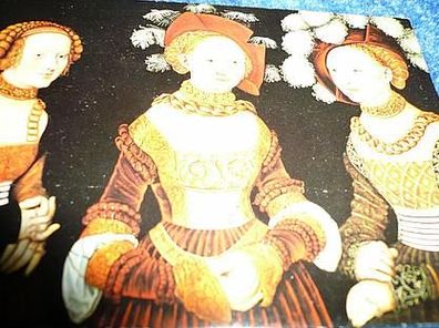 86/ Lucas Cranach-Die Prinzessinnen Sibylle, Emilia...