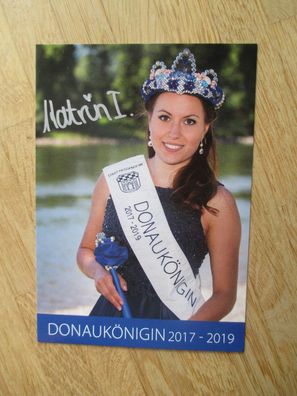 Donaukönigin Stadt Deggendorf 2017-2019 Katrin I. - handsigniertes Autogramm!!!