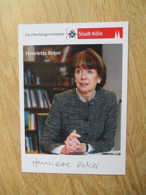 Oberbürgermeisterin Köln Henriette Reker - handsigniertes Autogramm!!!