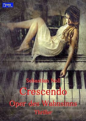 Crescendo - Oper des Wahnsinnns von Sebastian Noll (Taschenbuch)