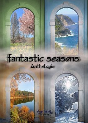 fantastic seasons - Anthologie, Sophie R. Nikolay, Claudia Wedig, Michael J ...