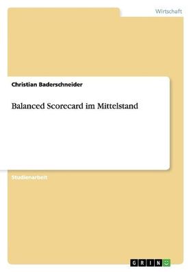 Balanced Scorecard im Mittelstand, Christian Baderschneider