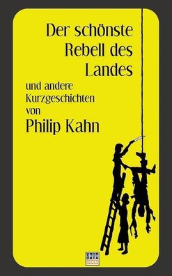 eBook - Der schönste Rebell von Philip Kahn