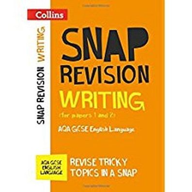 Writing (for papers 1 and 2): AQA GCSE 9-1 English Language (Collins Snap R ...
