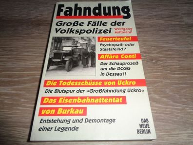 Fahndung-Große Fälle der Volkspolizei von Wolfgang Mittmann