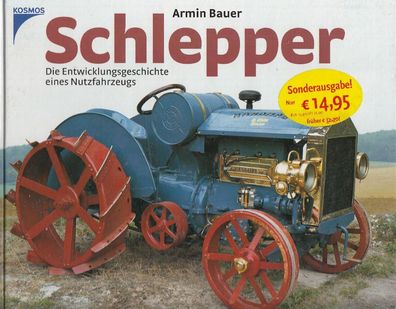 Schlepper - Die Entwicklungsgeschichte eines Nutzfahrzeugs