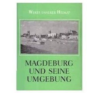 Werte unserer Heimat Magdeburg und seine Umgebung Band Nr. 19/1973