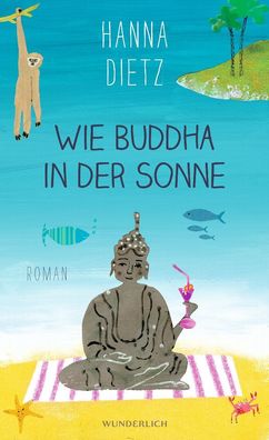 Wie Buddha in der Sonne, Hanna Dietz