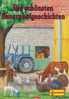 Die schönsten Bauernhofgeschichten - Pestalozzi Verlag