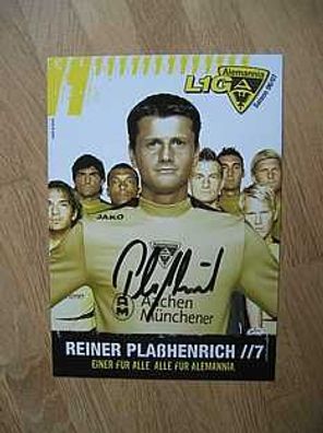 Alemannia Aachen Saison 06/07 Reiner Plaßhenrich - handsigniertes Autogramm!!!