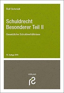 Schuldrecht Besonderer Teil II: Gesetzliche Schuldverh?ltnisse, Rolf Schmidt