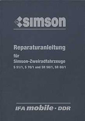 Reparaturanleitung Simson S 51 / 1 , S 70 / 1 und SR 50 / 1, SR 80 / 1, Oldtimer