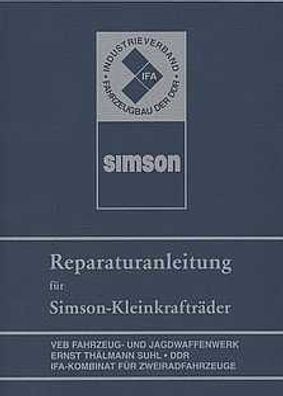 Reparaturanleitung für Simson Kleinkrafträder, Moped, Mokick, Mofa, DDR Klassiker