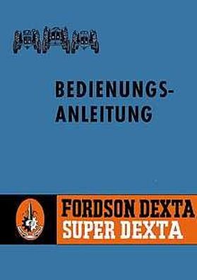 Bedienungsanleitung Fordson Dexta und Super Dexta