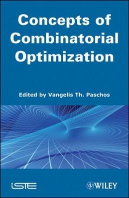 Combinatorial Optimization: 3-Volume Set (ISTE), Vangelis Th. Paschos