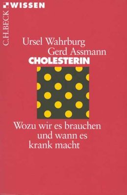 Cholesterin: Wozu wir es brauchen und wann es krank macht, Ursel Wahrburg, ...