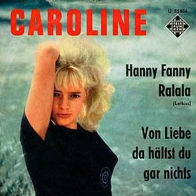 7"CAROLINE · Von der Liebe da hälst du gar nichts (1965)