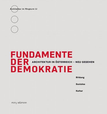 Fundamente der Demokratie: Architektur in ?sterreich - neu gesehen (Archite ...