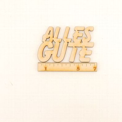 Glückwunsch Schriftzug für Karten, Geschenke " Alles Gute " 7cm aus Holz
