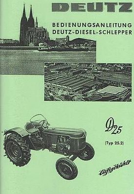 Bedienungsanleitung Deutz Diesel Schlepper D25, Typ 25.2, luftgekühlt, Trecker