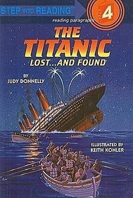 The Titanic: Lost... and Found (Step Into Reading: A Step 4 Book), Judy Don ...