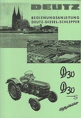 Bedienungsanleitung Deutz Diesel Schlepper D30 und D 30 Landtechnik, Oldtimer