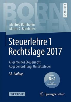 Steuerlehre 1 Rechtslage 2017: Allgemeines Steuerrecht, Abgabenordnung, Ums ...