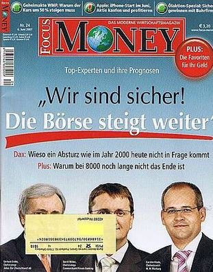 Focus Money 24/2007: "Die Börse steigt weiter!"