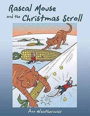 Rascal Mouse and the Christmas Scroll, Ann Weatherwax