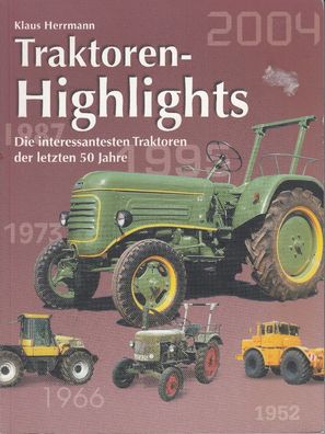 Traktoren Highlights - Die interessantesten Traktoren der letzten 50 Jahre