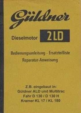 Güldner Dieselmotor 2 LD Bedienungsanleitung, Ersatzteilliste und Reparatur-Anweisung